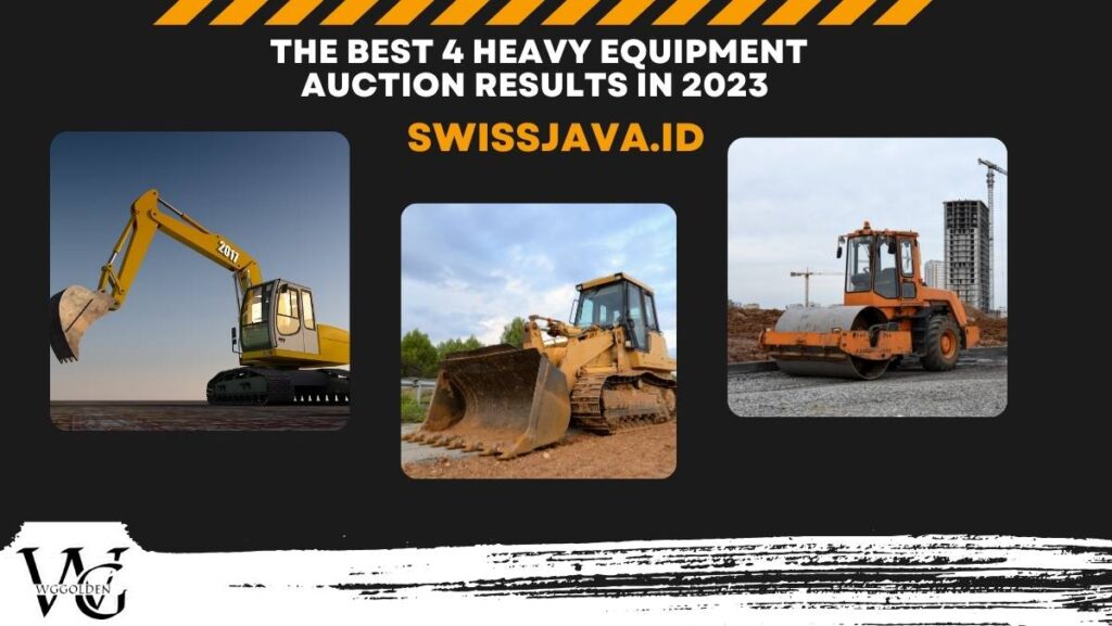 The Best 4 heavy Equipment auction results in 2023 swissjava.id